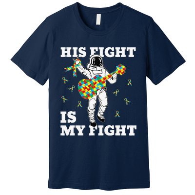 His Fight Is My Fight Astronaut Autism Awareness Premium T-Shirt