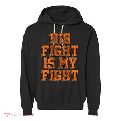 His Fight Is My Fight Sensory Processing Disorder Warrior Gift Garment-Dyed Fleece Hoodie