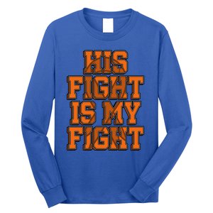 His Fight Is My Fight Sensory Processing Disorder Warrior Gift Long Sleeve Shirt