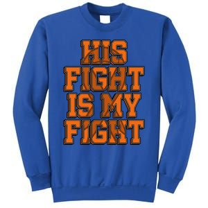 His Fight Is My Fight Sensory Processing Disorder Warrior Gift Sweatshirt