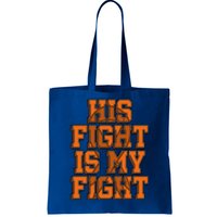 His Fight Is My Fight Sensory Processing Disorder Warrior Gift Tote Bag