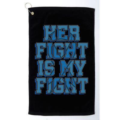 Her Fight Is My Fight ALS Lou Gehrig's Disease MND Idea Golf Towel