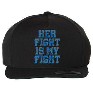 Her Fight Is My Fight ALS Lou Gehrig's Disease MND Idea Wool Snapback Cap