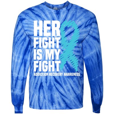 Her Fight Is My Fight Addiction Recovery Awareness Gift Tie-Dye Long Sleeve Shirt