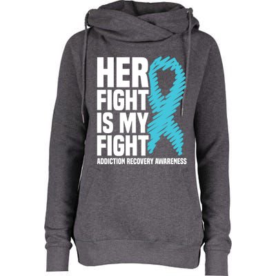 Her Fight Is My Fight Addiction Recovery Awareness Gift Womens Funnel Neck Pullover Hood