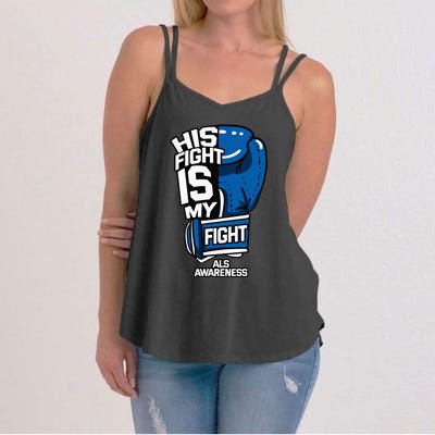 His Fight Is My Fight ALS MND Lou Gehrig's Disease Idea Women's Strappy Tank