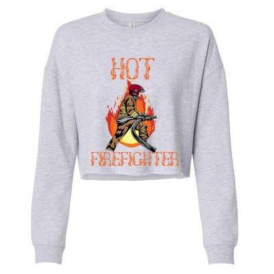 Hot Firefighter Ing Gag Gift Volunteer Fire Gift Cropped Pullover Crew