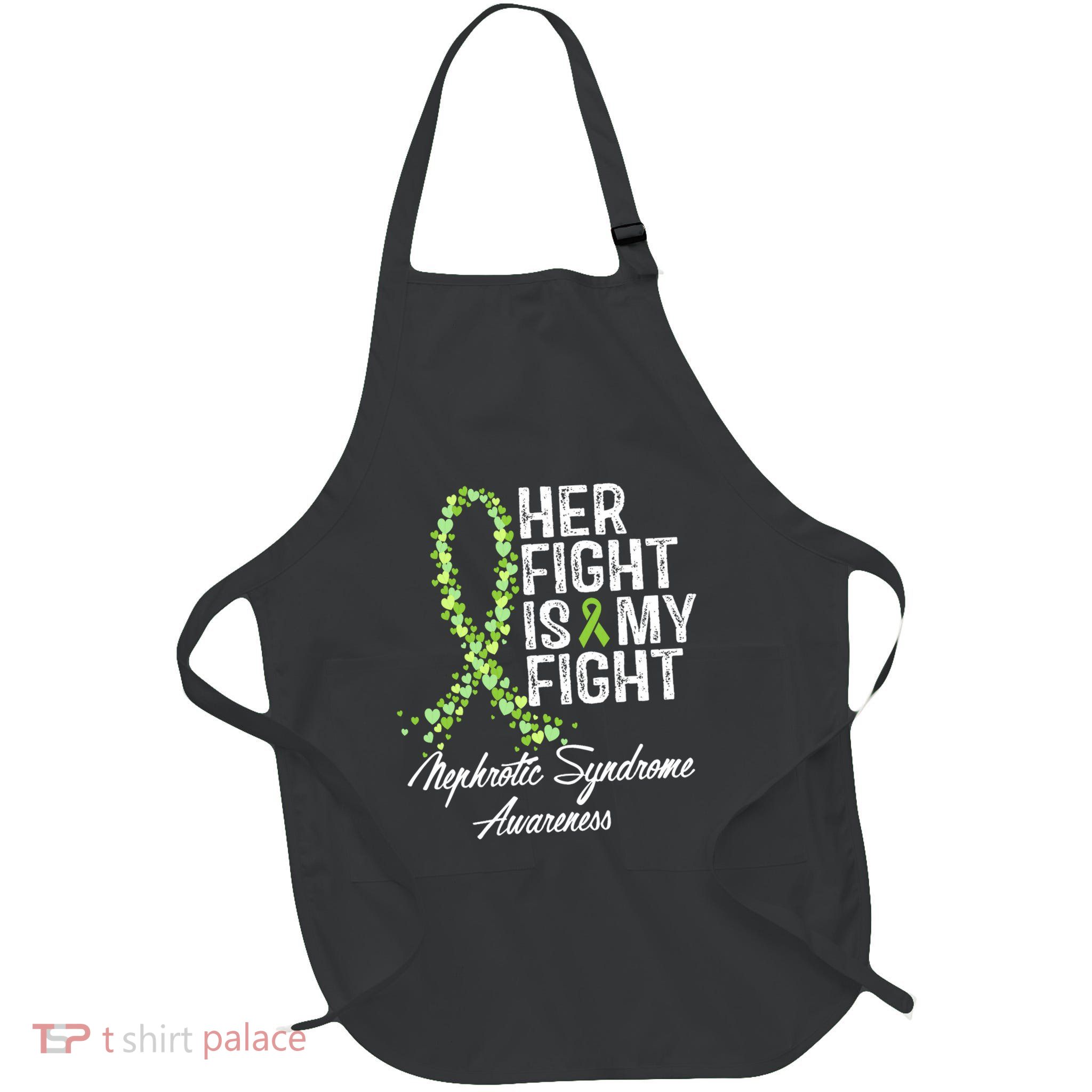 Her Fight Is My Fight Nephrotic Syndrome Awareness Apron