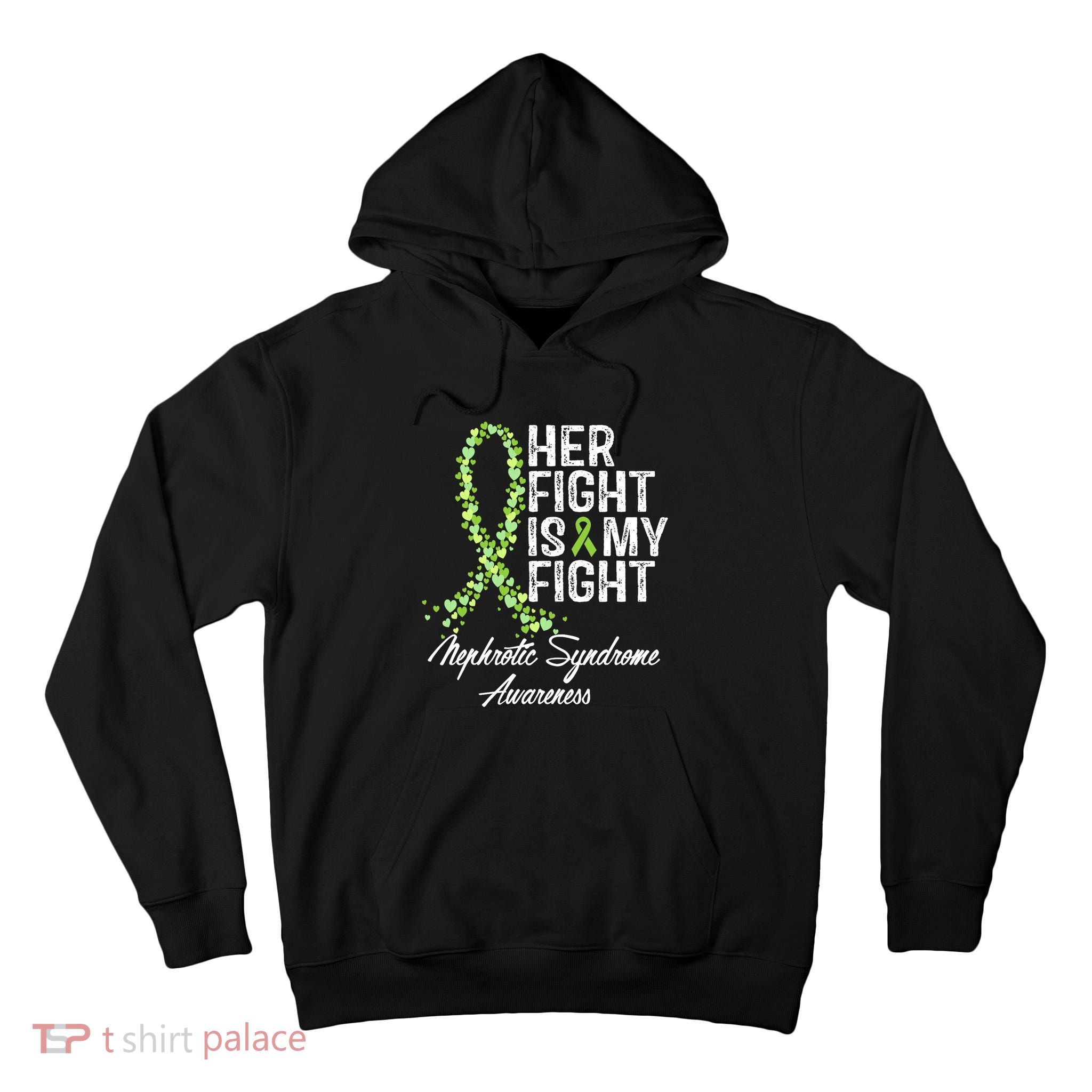 Her Fight Is My Fight Nephrotic Syndrome Awareness Tall Hoodie
