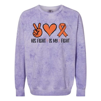 His Fight Is My Fight Great Gift Colorblast Crewneck Sweatshirt