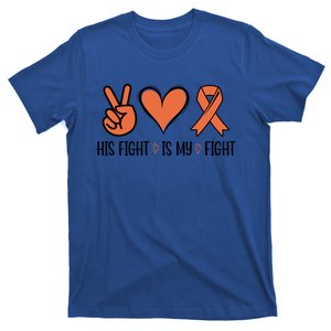 His Fight Is My Fight Great Gift T-Shirt