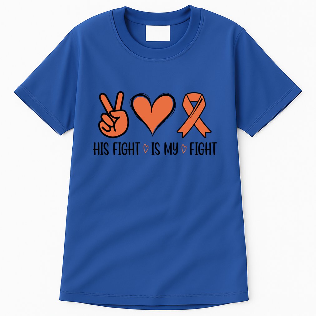 His Fight Is My Fight Great Gift Tall T-Shirt