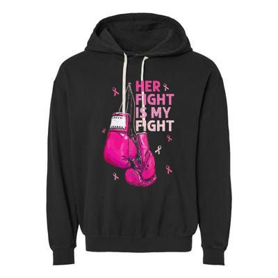 Her Fight Is My Fight Breast Cancer Awareness Pink Ribbons Garment-Dyed Fleece Hoodie