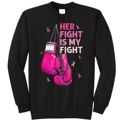 Her Fight Is My Fight Breast Cancer Awareness Pink Ribbons Sweatshirt