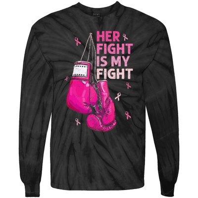 Her Fight Is My Fight Breast Cancer Awareness Pink Ribbons Tie-Dye Long Sleeve Shirt