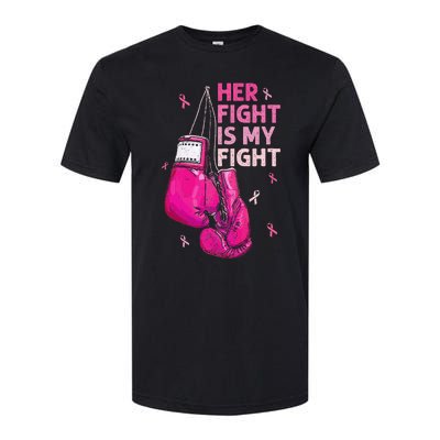 Her Fight Is My Fight Breast Cancer Awareness Pink Ribbons Softstyle CVC T-Shirt