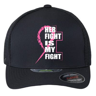 Her Fight Is My Fight Breast Cancer Flexfit Unipanel Trucker Cap