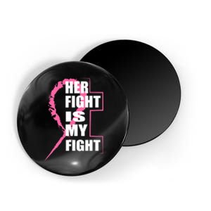 Her Fight Is My Fight Breast Cancer Magnet