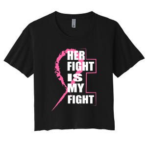 Her Fight Is My Fight Breast Cancer Women's Crop Top Tee