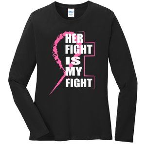 Her Fight Is My Fight Breast Cancer Ladies Long Sleeve Shirt