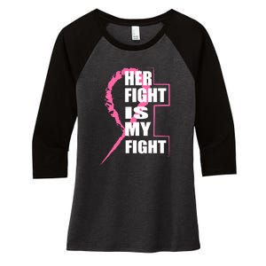 Her Fight Is My Fight Breast Cancer Women's Tri-Blend 3/4-Sleeve Raglan Shirt