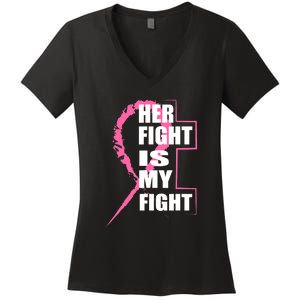 Her Fight Is My Fight Breast Cancer Women's V-Neck T-Shirt