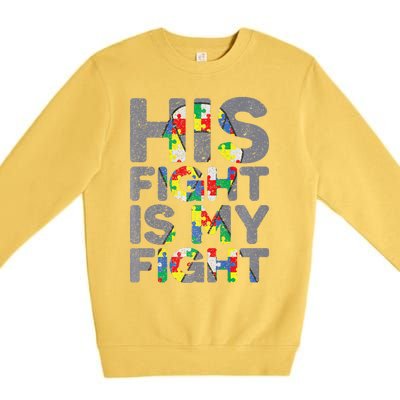 His Fight Is My Fight Autism Awareness Premium Crewneck Sweatshirt