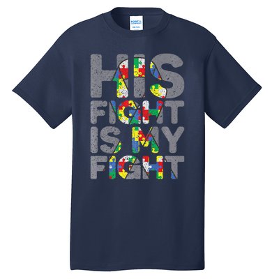 His Fight Is My Fight Autism Awareness Tall T-Shirt