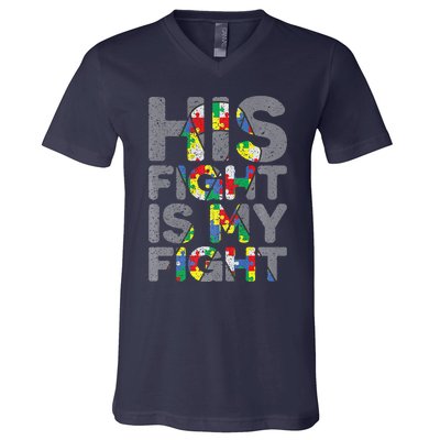 His Fight Is My Fight Autism Awareness V-Neck T-Shirt