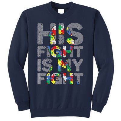 His Fight Is My Fight Autism Awareness Tall Sweatshirt