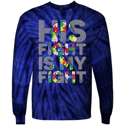 His Fight Is My Fight Autism Awareness Tie-Dye Long Sleeve Shirt