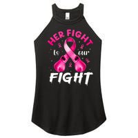 Her Fight Is Our Fight Breast Cancer Awareness Women Warrior Women’s Perfect Tri Rocker Tank