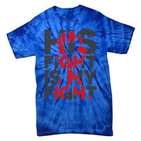 His Fight Is My Fight Congenital Heart Defect Supporgift Great Gift Tie-Dye T-Shirt