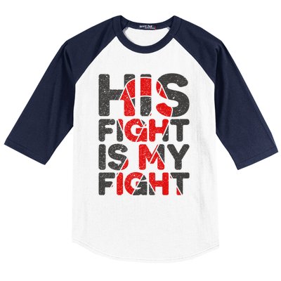 His Fight Is My Fight Congenital Heart Defect Supporgift Great Gift Baseball Sleeve Shirt