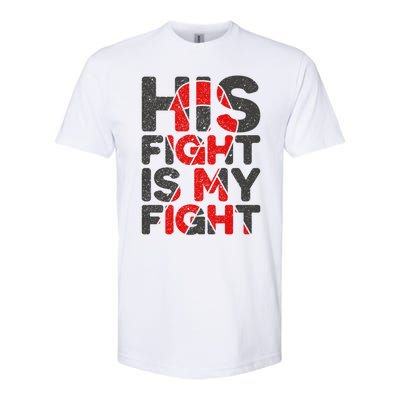 His Fight Is My Fight Congenital Heart Defect Supporgift Great Gift Softstyle CVC T-Shirt