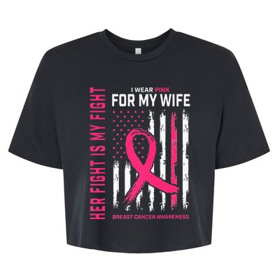 Her Fight Is My Fight I Wear Pink Wife Breast Cancer Flag Bella+Canvas Jersey Crop Tee