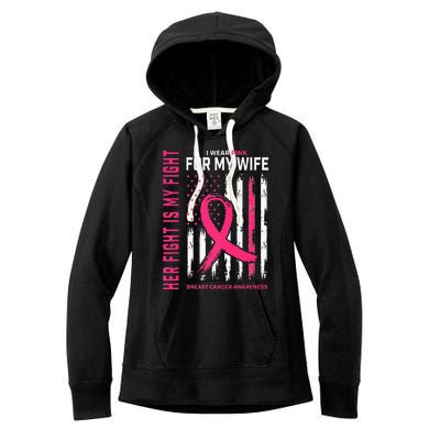 Her Fight Is My Fight I Wear Pink Wife Breast Cancer Flag Women's Fleece Hoodie