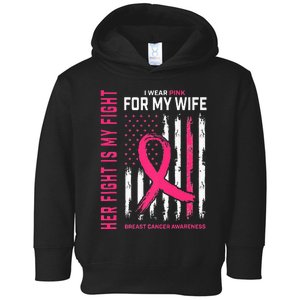 Her Fight Is My Fight I Wear Pink Wife Breast Cancer Flag Toddler Hoodie