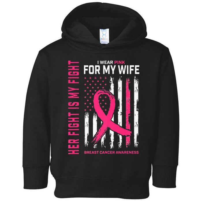 Her Fight Is My Fight I Wear Pink Wife Breast Cancer Flag Toddler Hoodie