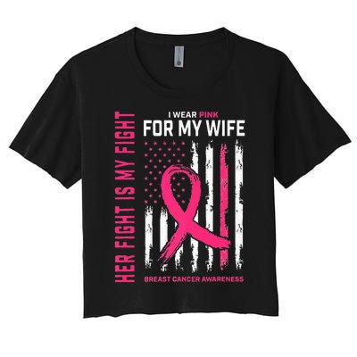 Her Fight Is My Fight I Wear Pink Wife Breast Cancer Flag Women's Crop Top Tee