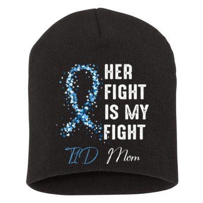 Her Fight Is My Fight T1D Mom Type 1 Diabetes Awareness Short Acrylic Beanie