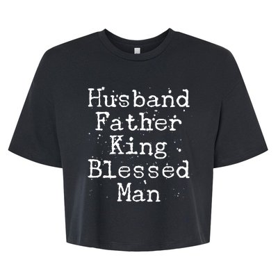 Husband Father King Blessed Man Bella+Canvas Jersey Crop Tee