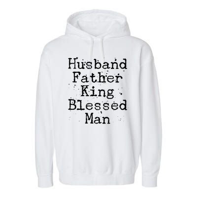 Husband Father King Blessed Man Garment-Dyed Fleece Hoodie