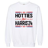 Hotties For Kamala Harris 2024 Garment-Dyed Sweatshirt