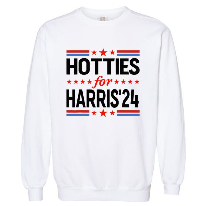 Hotties For Kamala Harris 2024 Garment-Dyed Sweatshirt