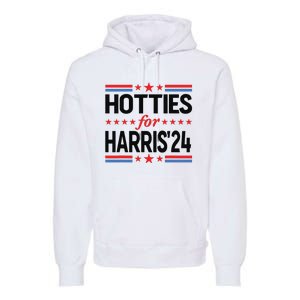 Hotties For Kamala Harris 2024 Premium Hoodie