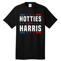 Hotties For Kamala Harris Sarcastic Tall T-Shirt