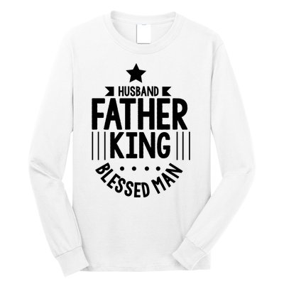 Husband Father King Blessed Man Long Sleeve Shirt