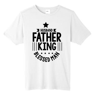 Husband Father King Blessed Man Tall Fusion ChromaSoft Performance T-Shirt