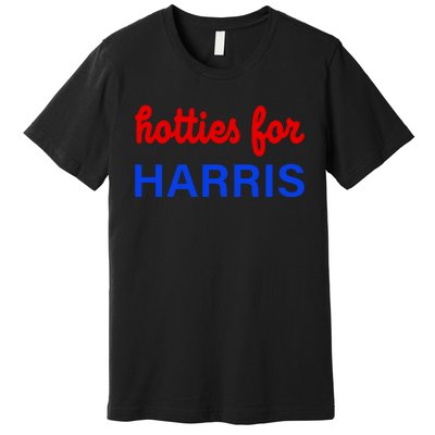 Hotties For Kamala Harris 2024 Premium T-Shirt